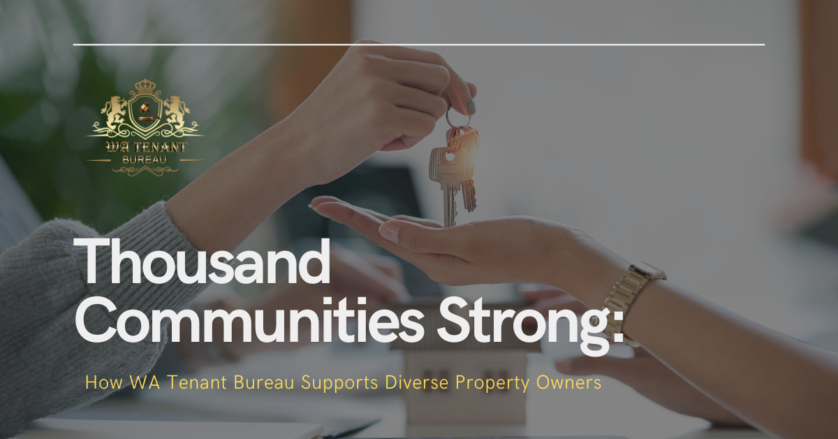 Thousand Communities Strong: How WA Tenant Bureau Supports Diverse Property Owners