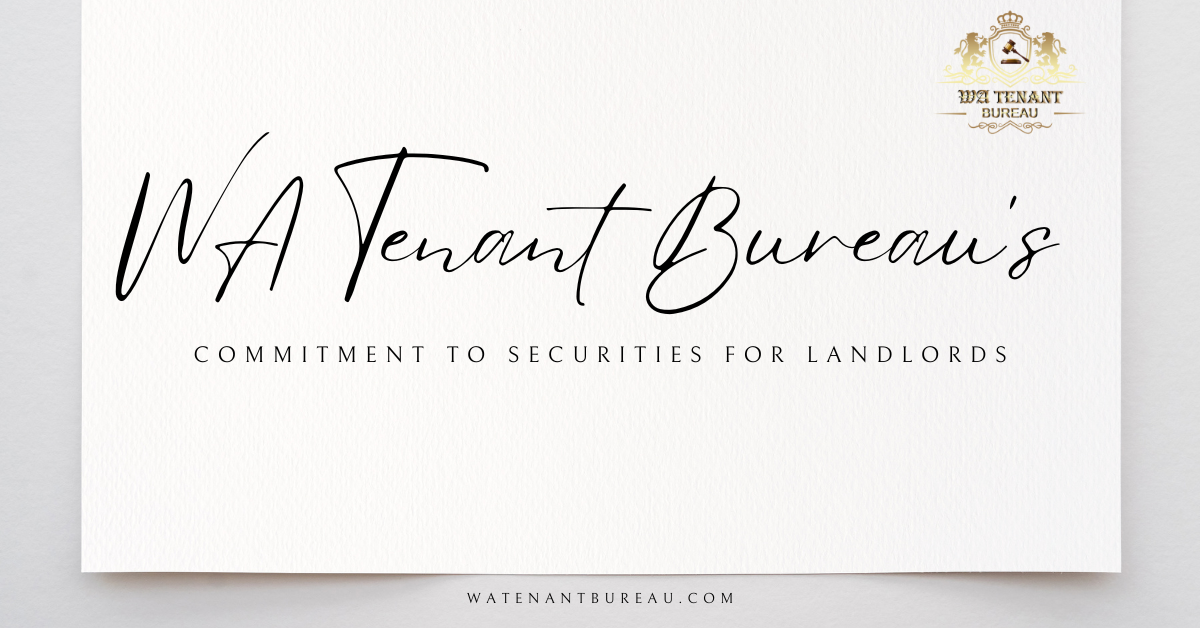 WA Tenant Bureau's Commitment to Securities for Landlords