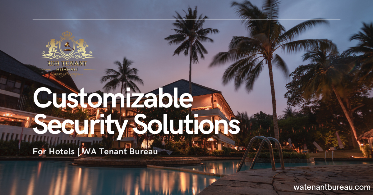 Customizable Security Solutions for Hotels | WA Tenant Bureau