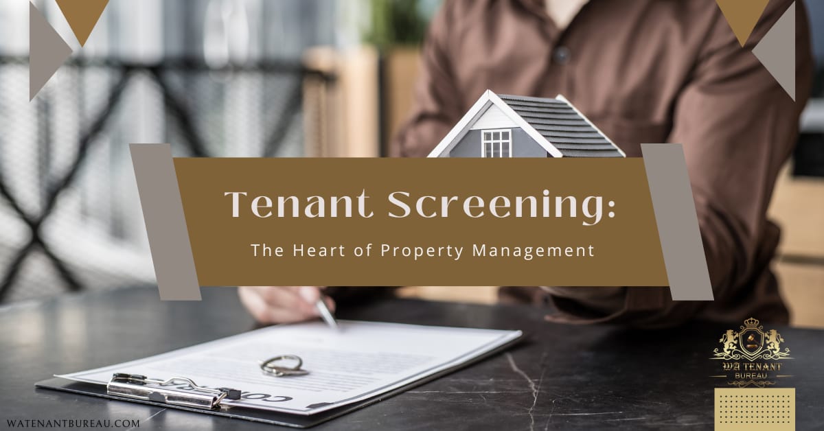 Tenant Screening: The Heart of Property Management