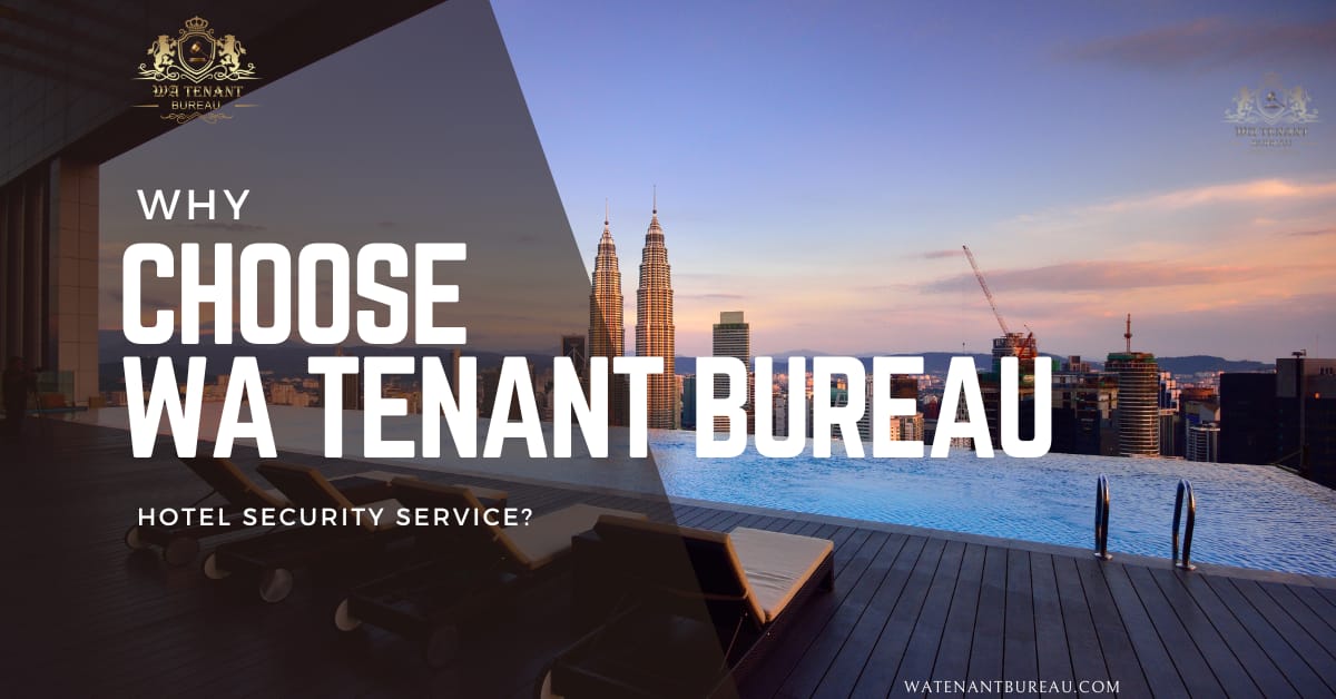 Why Choose WA Tenant Bureau Hotel Security Service?