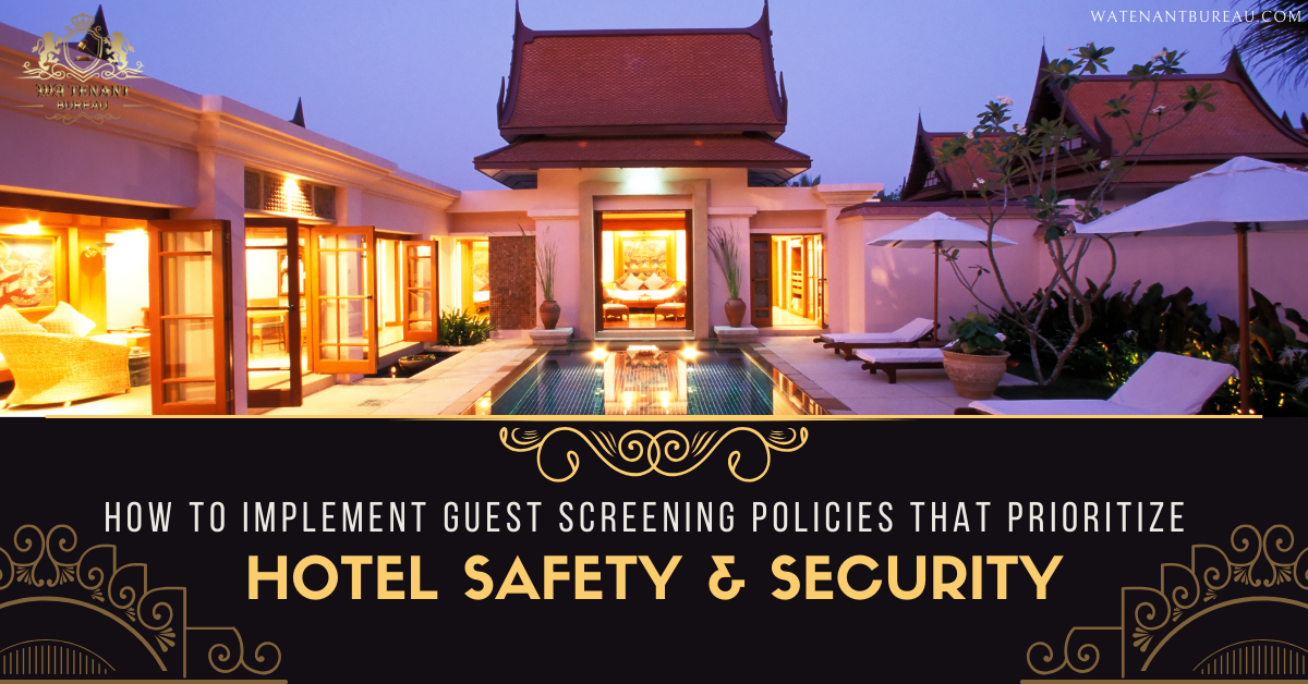 How to Implement Guest Screening Policies That Prioritize Hotel Safety and Security