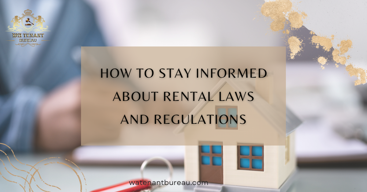 How to Stay Informed About Rental Laws and Regulations